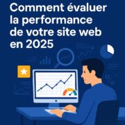 Comment évaluer la performance de votre site web en 2025?